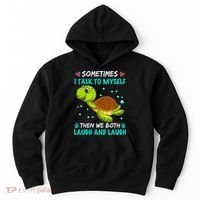 Sometimes I Talk To Myself The We Both Laugh And Laugh Cute Turtle Hoodie thumb 0