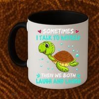 Sometimes I Talk To Myself The We Both Laugh And Laugh Cute Turtle Coffee Mug thumb 2