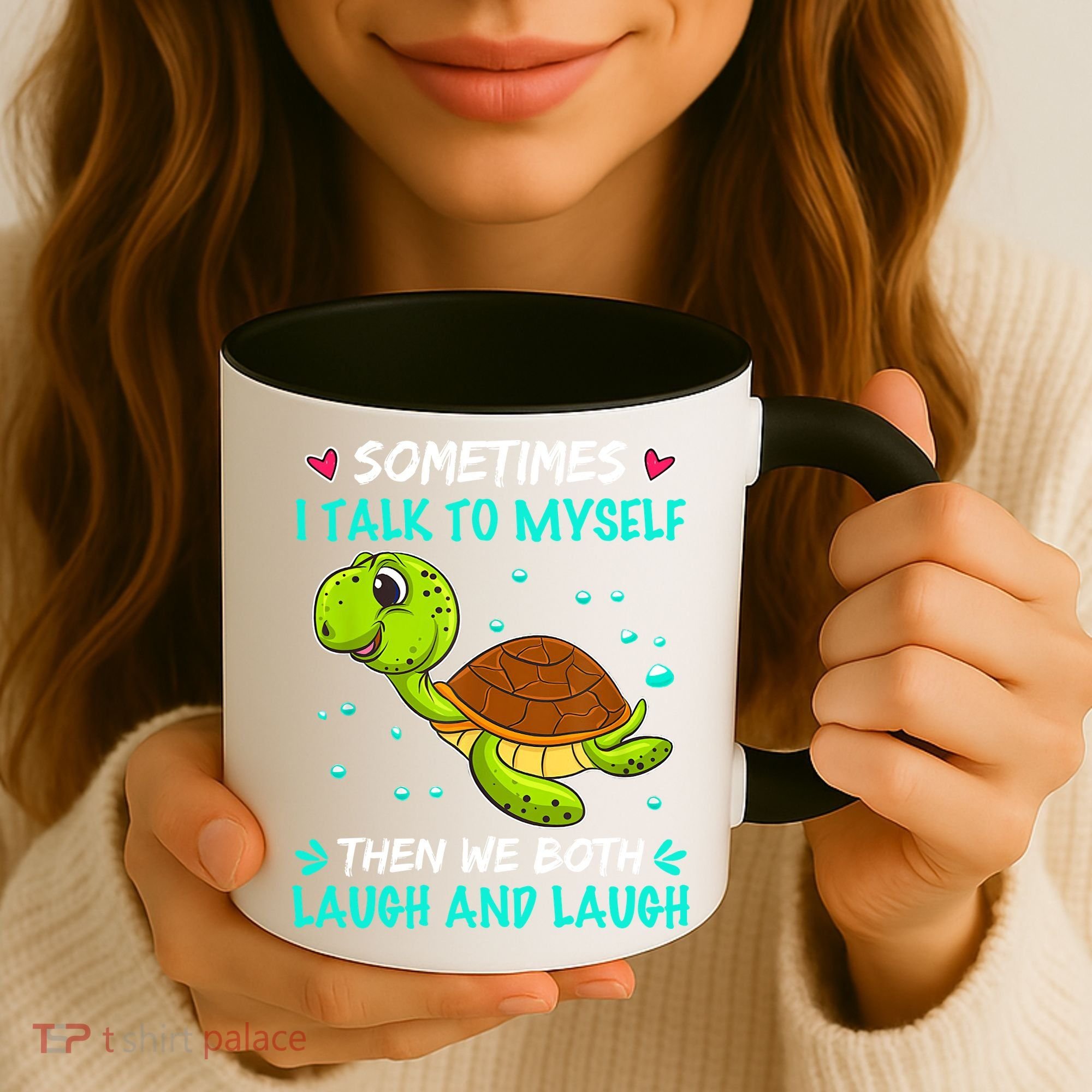 Sometimes I Talk To Myself The We Both Laugh And Laugh Cute Turtle Coffee Mug