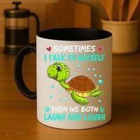 Sometimes I Talk To Myself The We Both Laugh And Laugh Cute Turtle Coffee Mug thumb 4