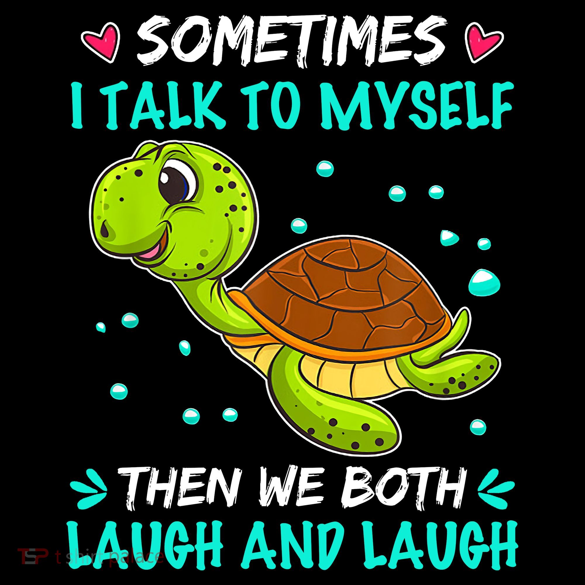 Sometimes I Talk To Myself The We Both Laugh And Laugh Cute Turtle Women's Hoodie