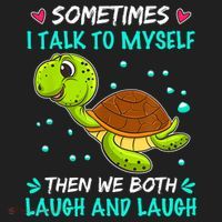 Sometimes I Talk To Myself The We Both Laugh And Laugh Cute Turtle Tumbler thumb 3
