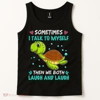 Sometimes I Talk To Myself The We Both Laugh And Laugh Cute Turtle Tank Top thumb 2