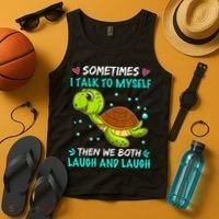 Sometimes I Talk To Myself The We Both Laugh And Laugh Cute Turtle Tank Top thumb 4