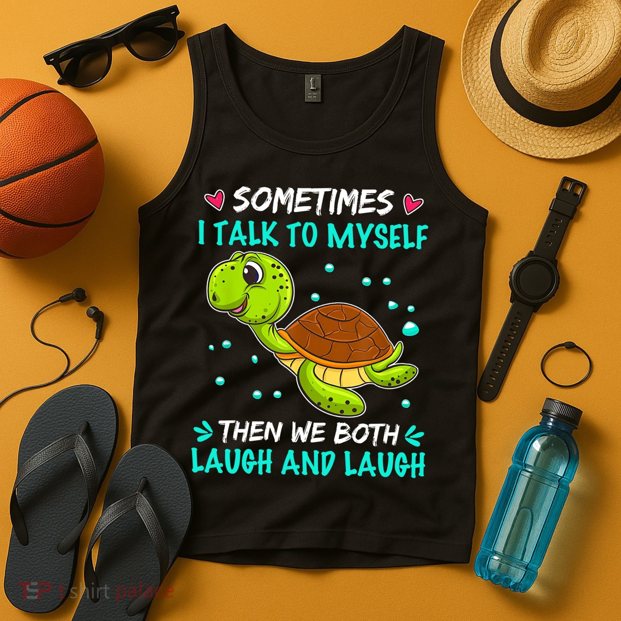 Sometimes I Talk To Myself The We Both Laugh And Laugh Cute Turtle Tank Top