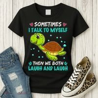 Sometimes I Talk To Myself The We Both Laugh And Laugh Cute Turtle Women's T-Shirt thumb 3