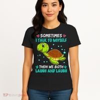 Sometimes I Talk To Myself The We Both Laugh And Laugh Cute Turtle Women's T-Shirt thumb 4