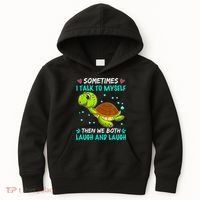 Sometimes I Talk To Myself The We Both Laugh And Laugh Cute Turtle Kids Hoodie thumb 0