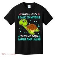 Sometimes I Talk To Myself The We Both Laugh And Laugh Cute Turtle Kids T-Shirt thumb 0