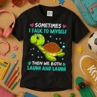 Sometimes I Talk To Myself The We Both Laugh And Laugh Cute Turtle Kids T-Shirt thumb 3