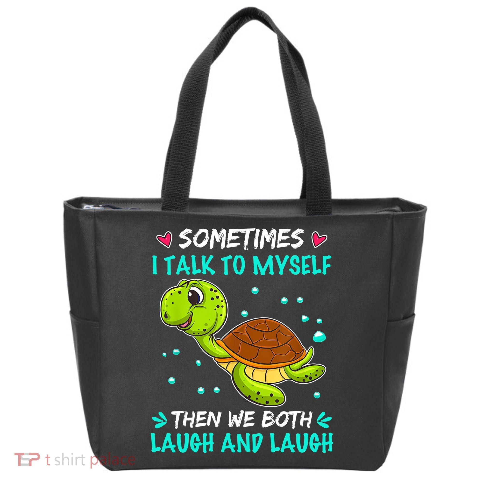 Sometimes I Talk To Myself The We Both Laugh And Laugh Cute Turtle Tote Bag