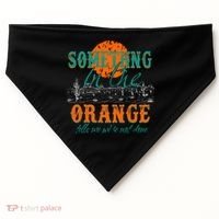 Something In The Orange Tells Me We're Not Done USA-Made Doggie Bandana thumb 0