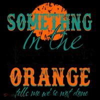 Something In The Orange Tells Me We're Not Done Coffee Mug thumb 5