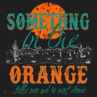 Something In The Orange Tells Me We're Not Done Golf Towel thumb 3