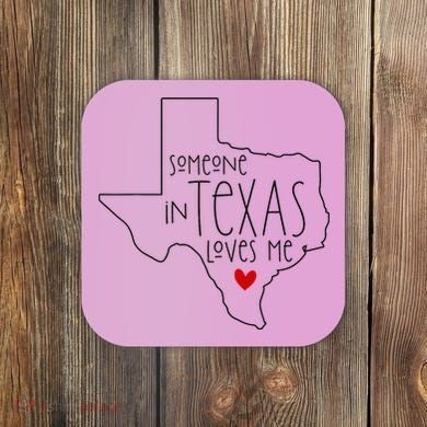 Someone In Texas Loves Me Coaster
