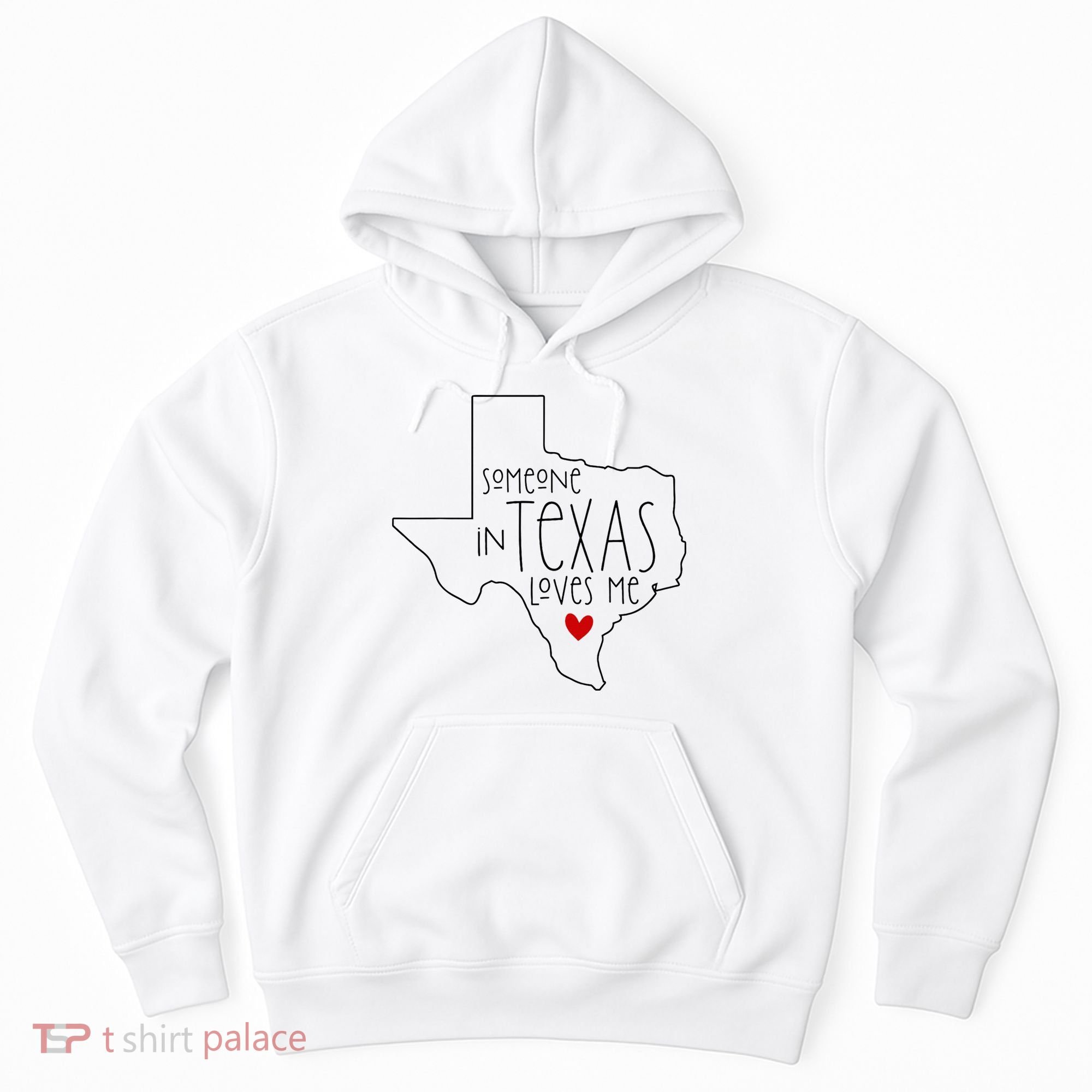 Someone In Texas Loves Me Hoodie