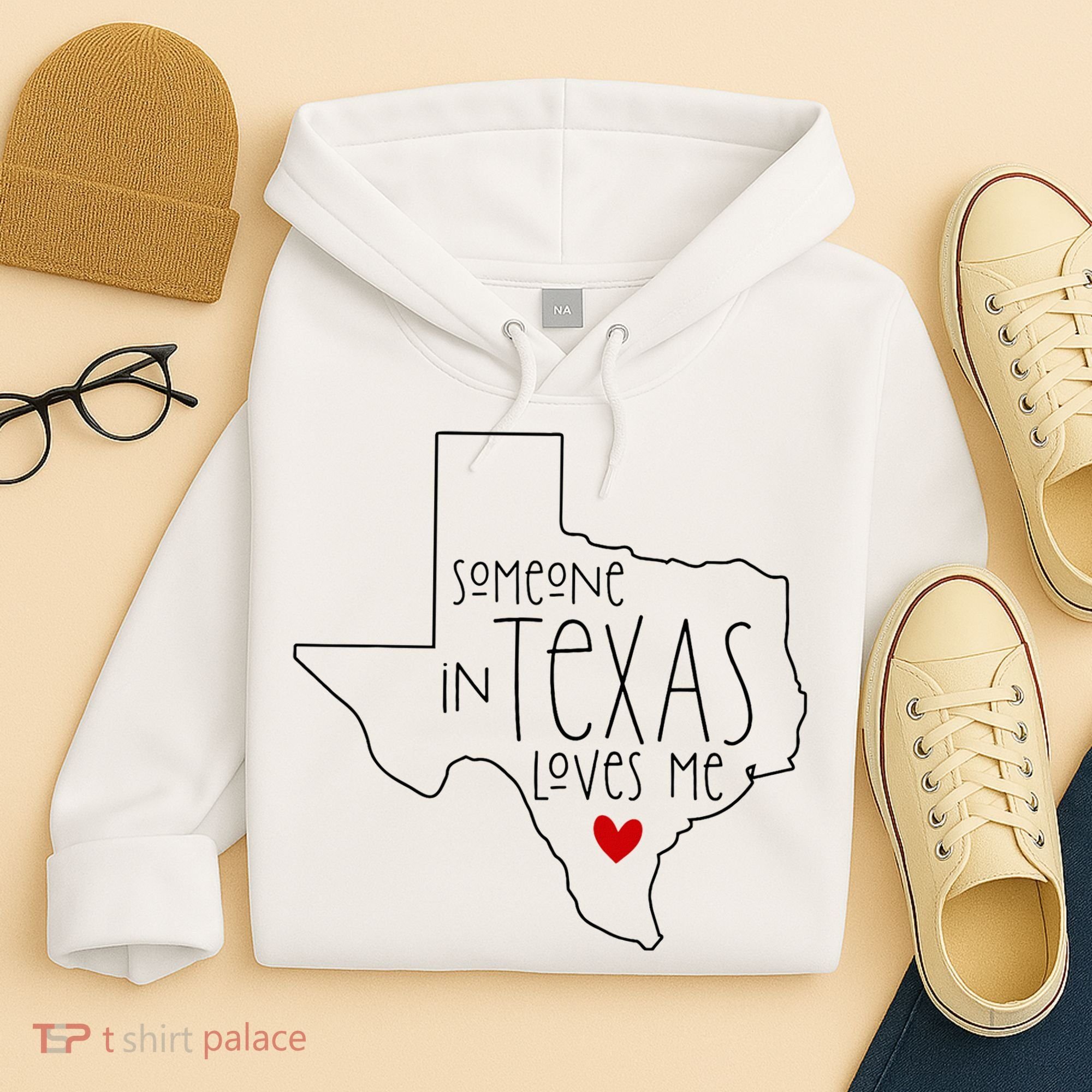Someone In Texas Loves Me Hoodie