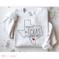 Someone In Texas Loves Me Sweatshirt thumb 2