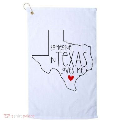 Someone In Texas Loves Me Golf Towel