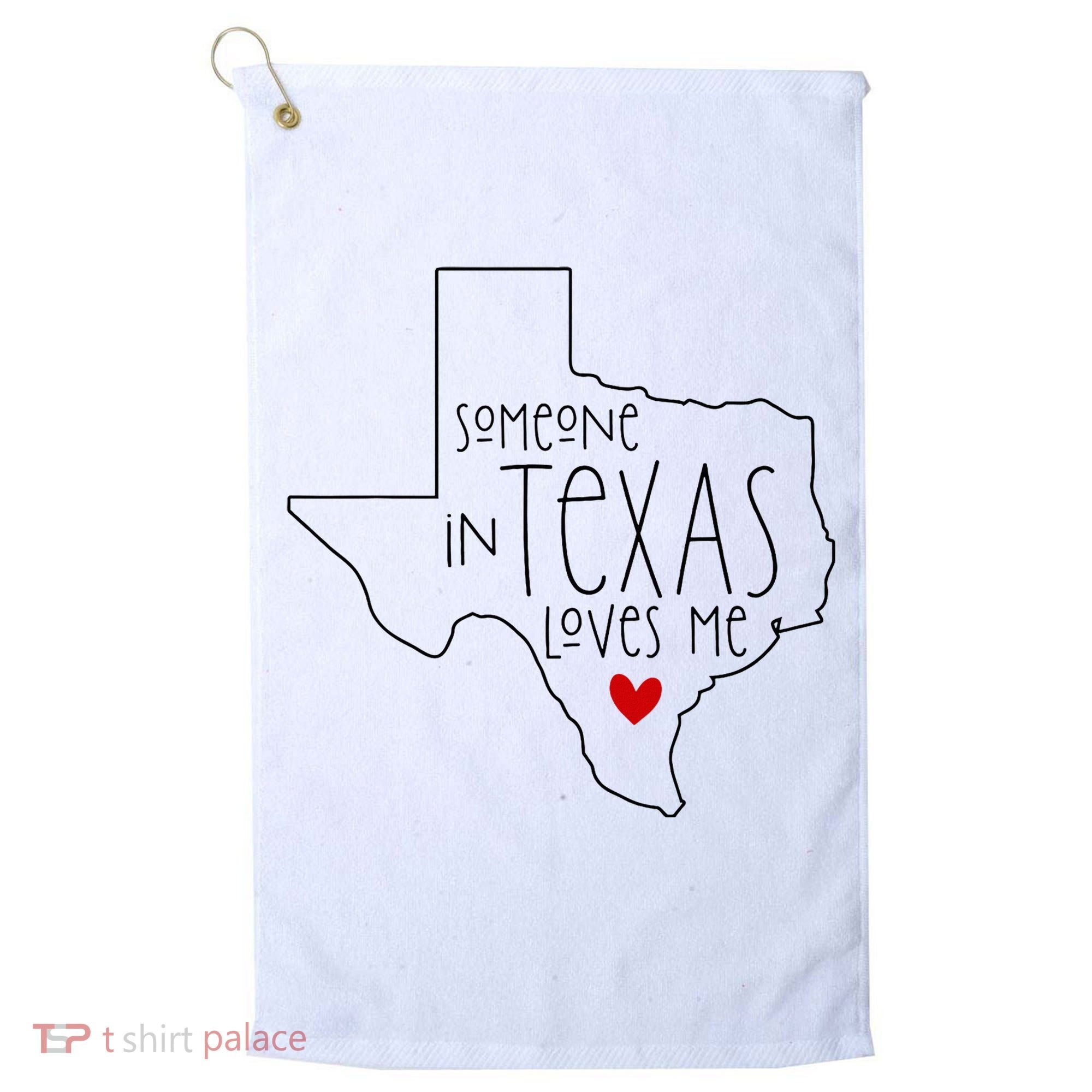 Someone In Texas Loves Me Golf Towel