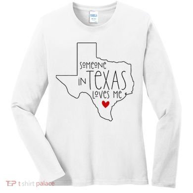 Someone In Texas Loves Me Women's Long Sleeve Shirt