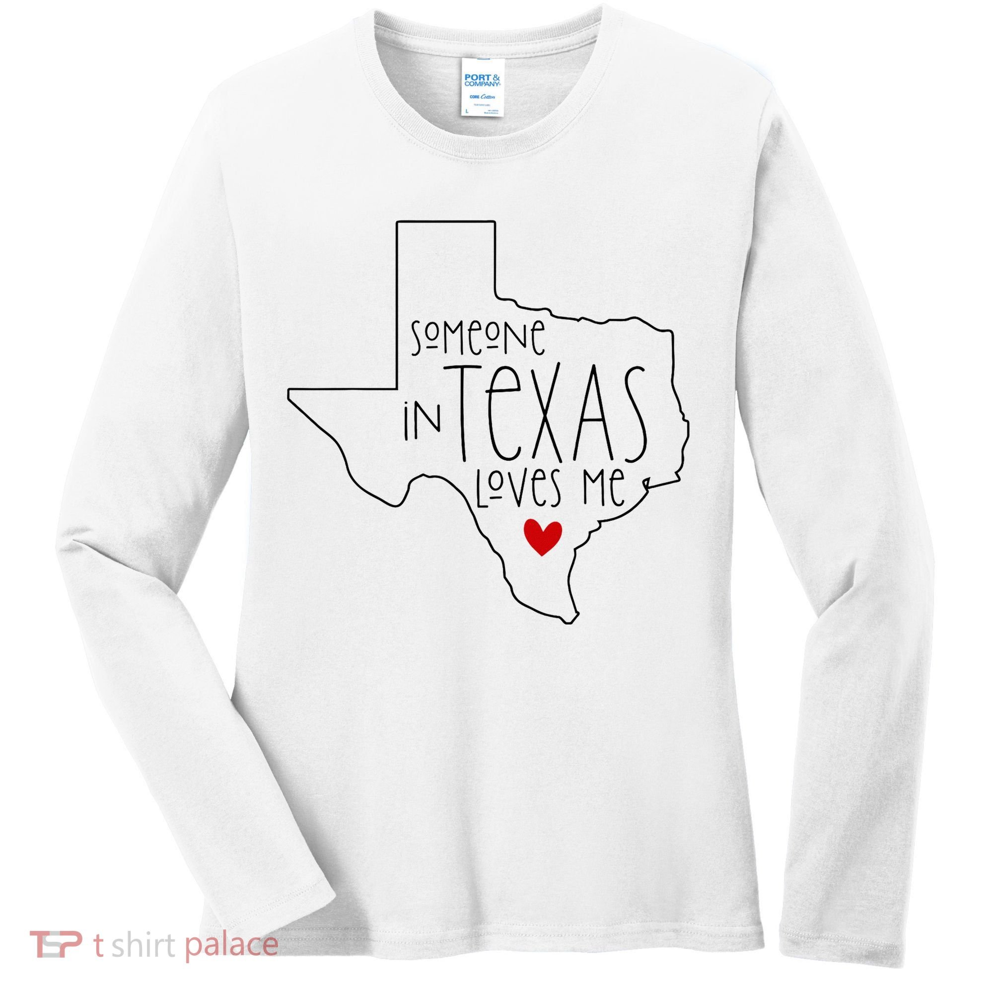 Someone In Texas Loves Me Women's Long Sleeve Shirt