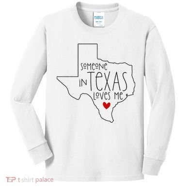 Someone In Texas Loves Me Kids Long Sleeve Shirt