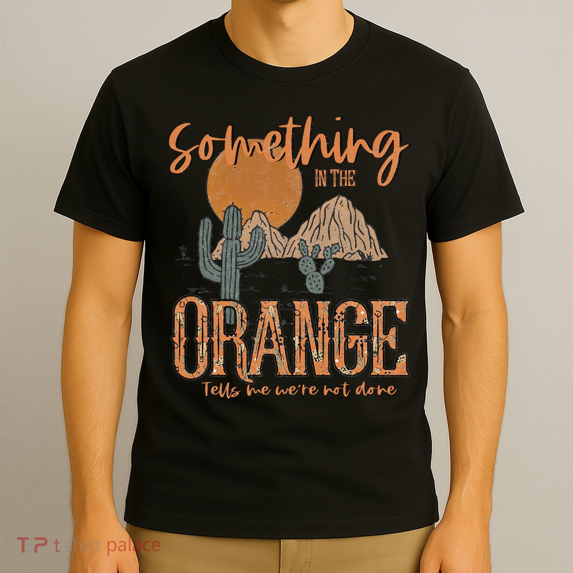 Something In The Orange Country Western T-Shirt