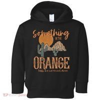 Something In The Orange Country Western Toddler Hoodie thumb 0