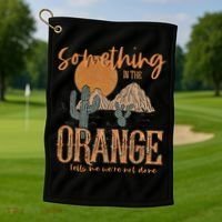 Something In The Orange Country Western Golf Towel thumb 1