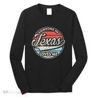 Someone In Texas Loves Me Us State Cool Retro Long Sleeve Shirt thumb 0
