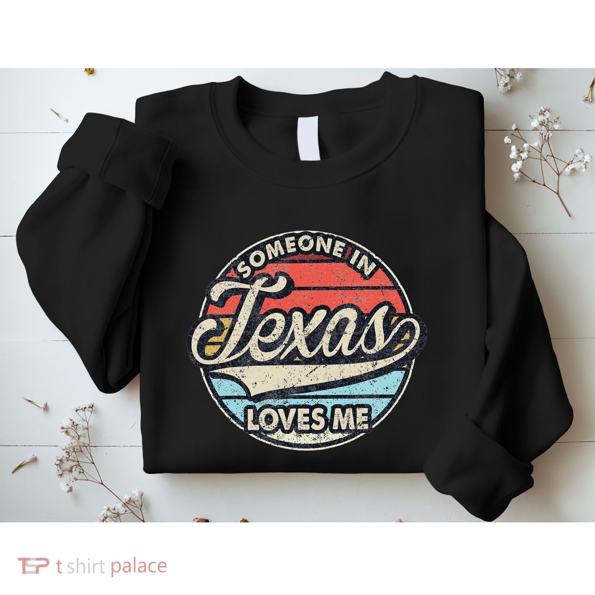Someone In Texas Loves Me Us State Cool Retro Sweatshirt