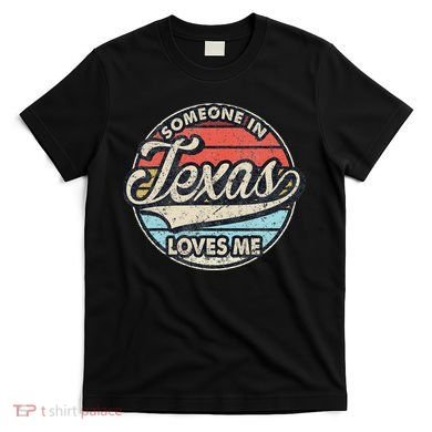 Someone In Texas Loves Me Us State Cool Retro T-Shirt
