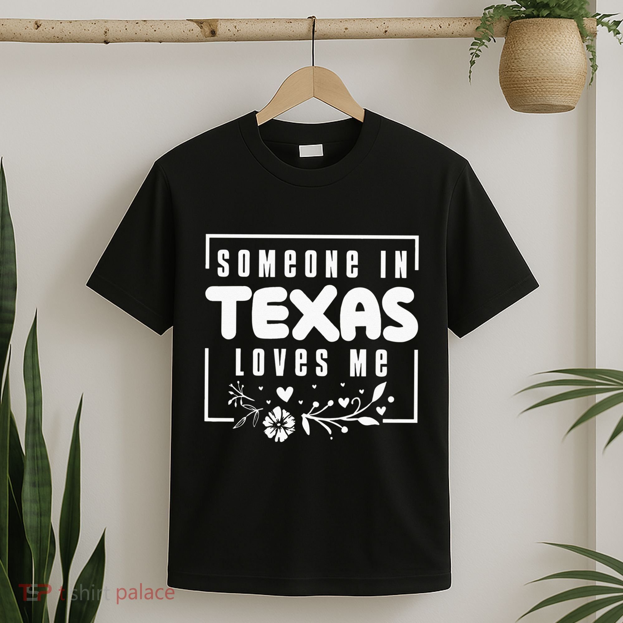 Someone In Texas Loves Me T-Shirt