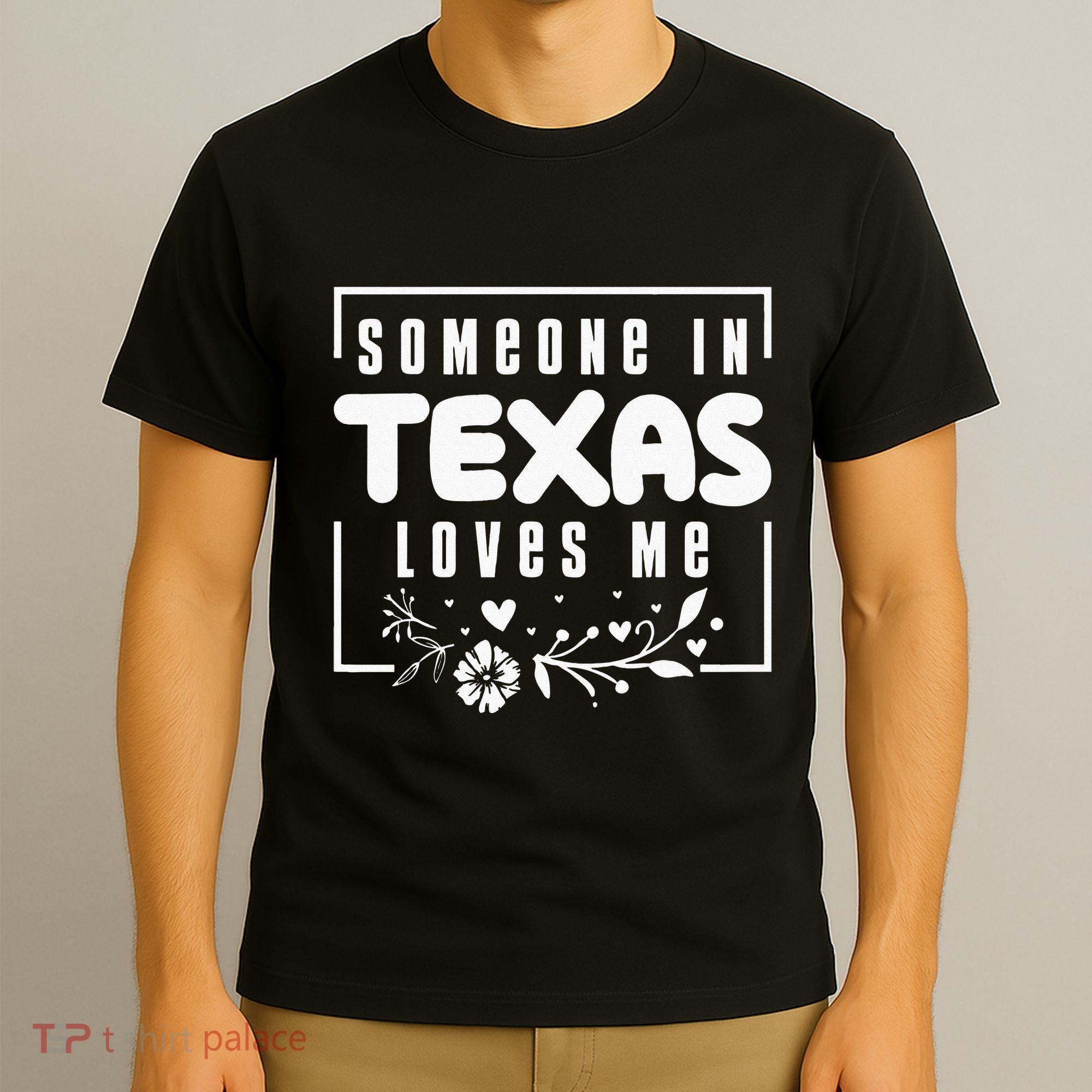 Someone In Texas Loves Me T-Shirt