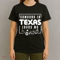 Someone In Texas Loves Me T-Shirt thumb 4