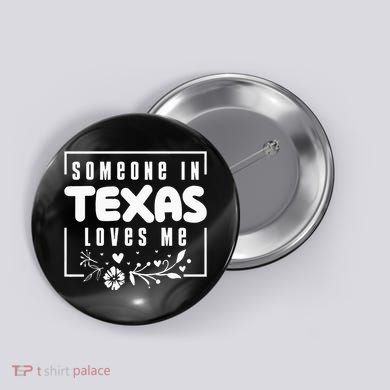 Someone In Texas Loves Me Button