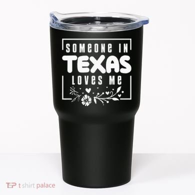 Someone In Texas Loves Me Tumbler