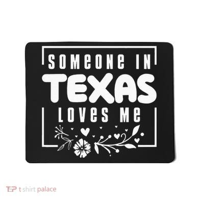 Someone In Texas Loves Me Mousepad