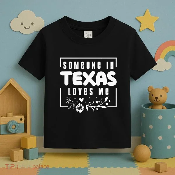 Someone In Texas Loves Me Toddler T-Shirt