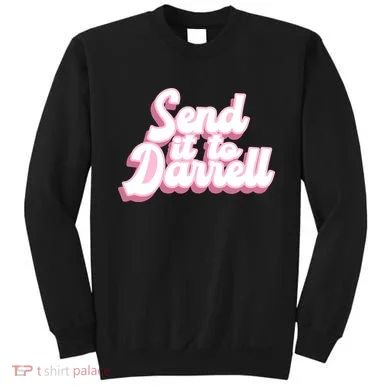 Send It To Darrell Sweatshirt