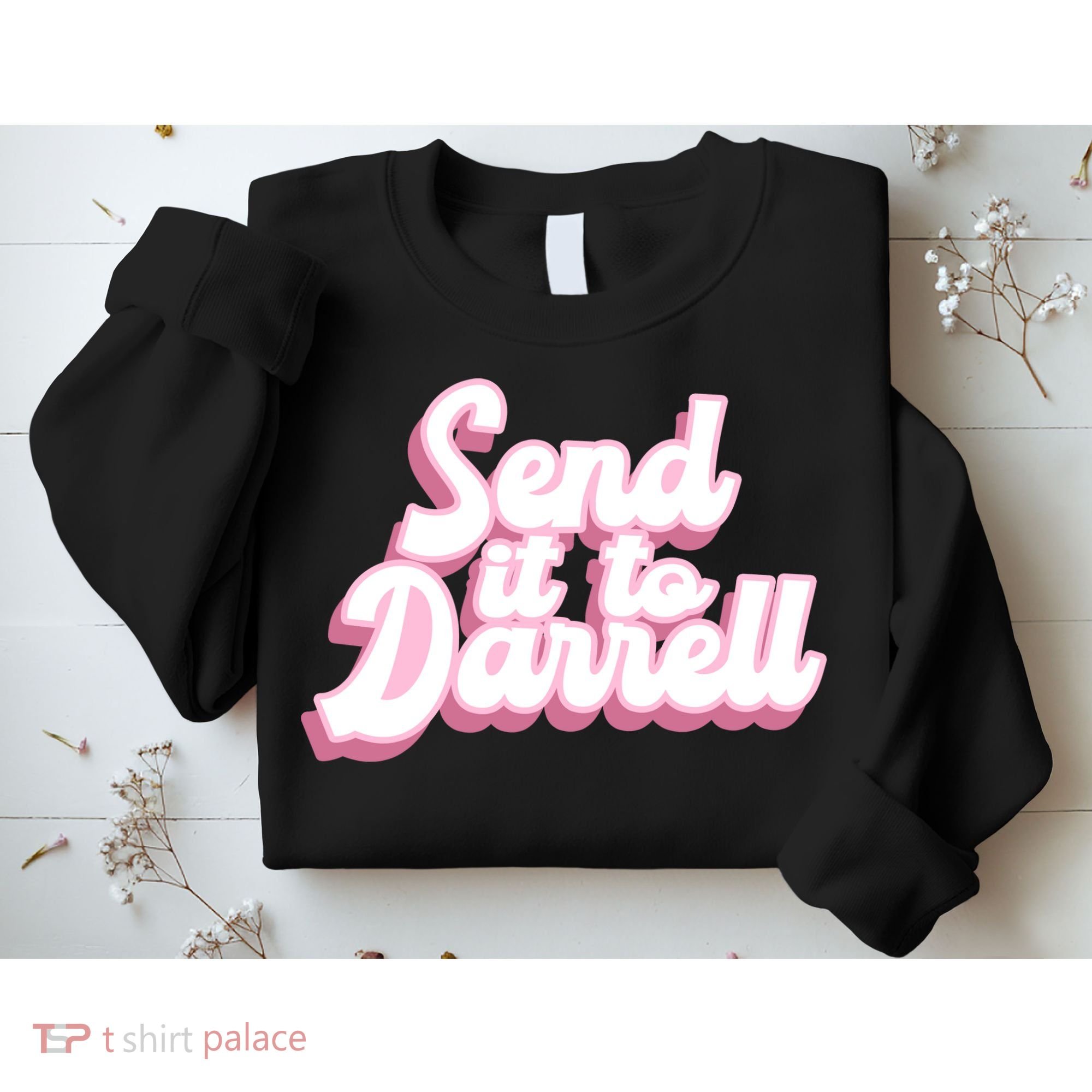 Send It To Darrell Sweatshirt