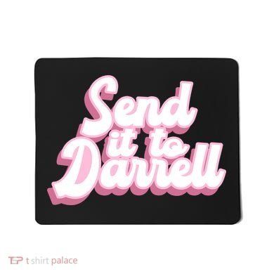 Send It To Darrell Mousepad