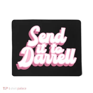 Send It To Darrell Mousepad