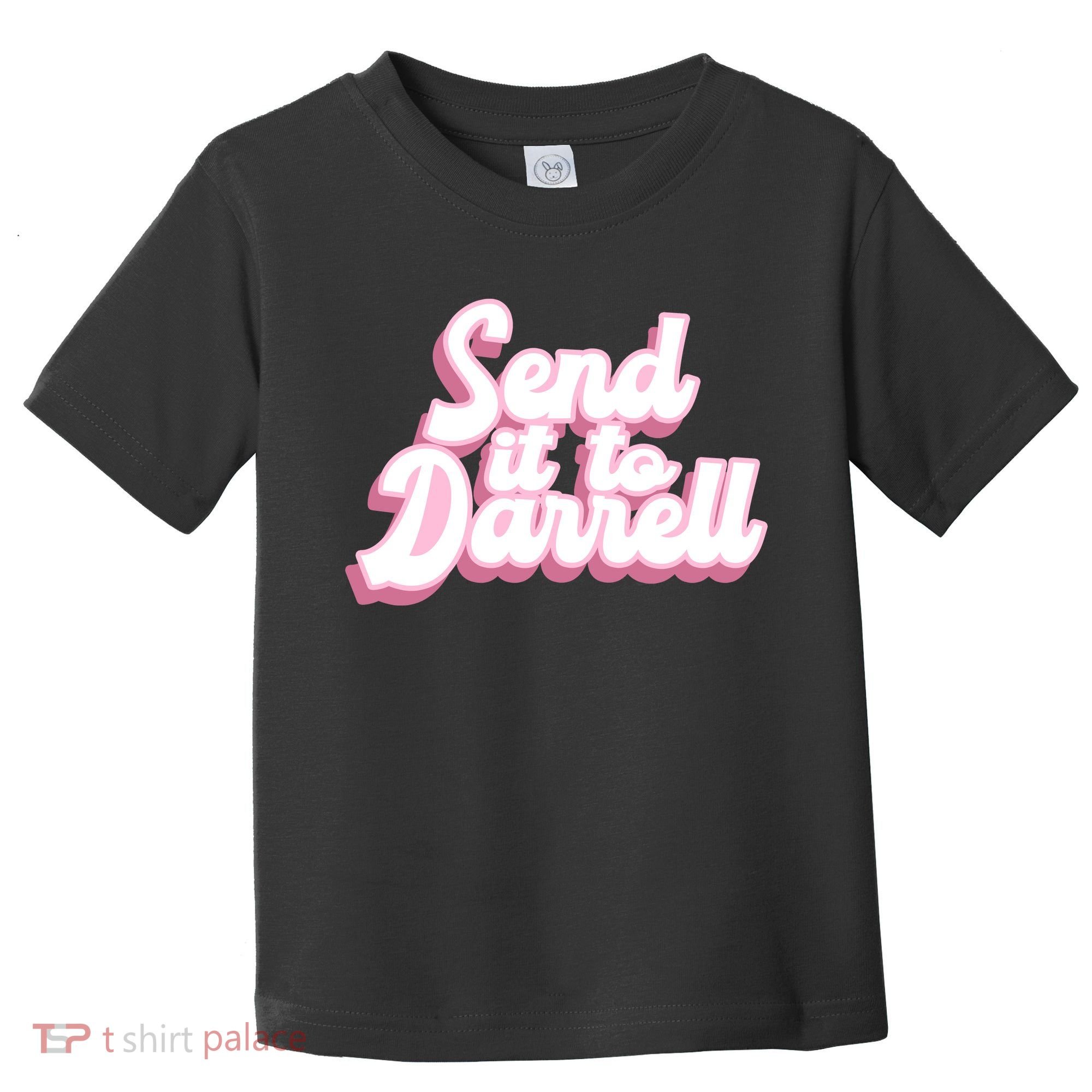 Send It To Darrell Toddler T-Shirt
