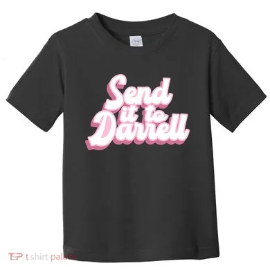 Send It To Darrell Toddler T-Shirt