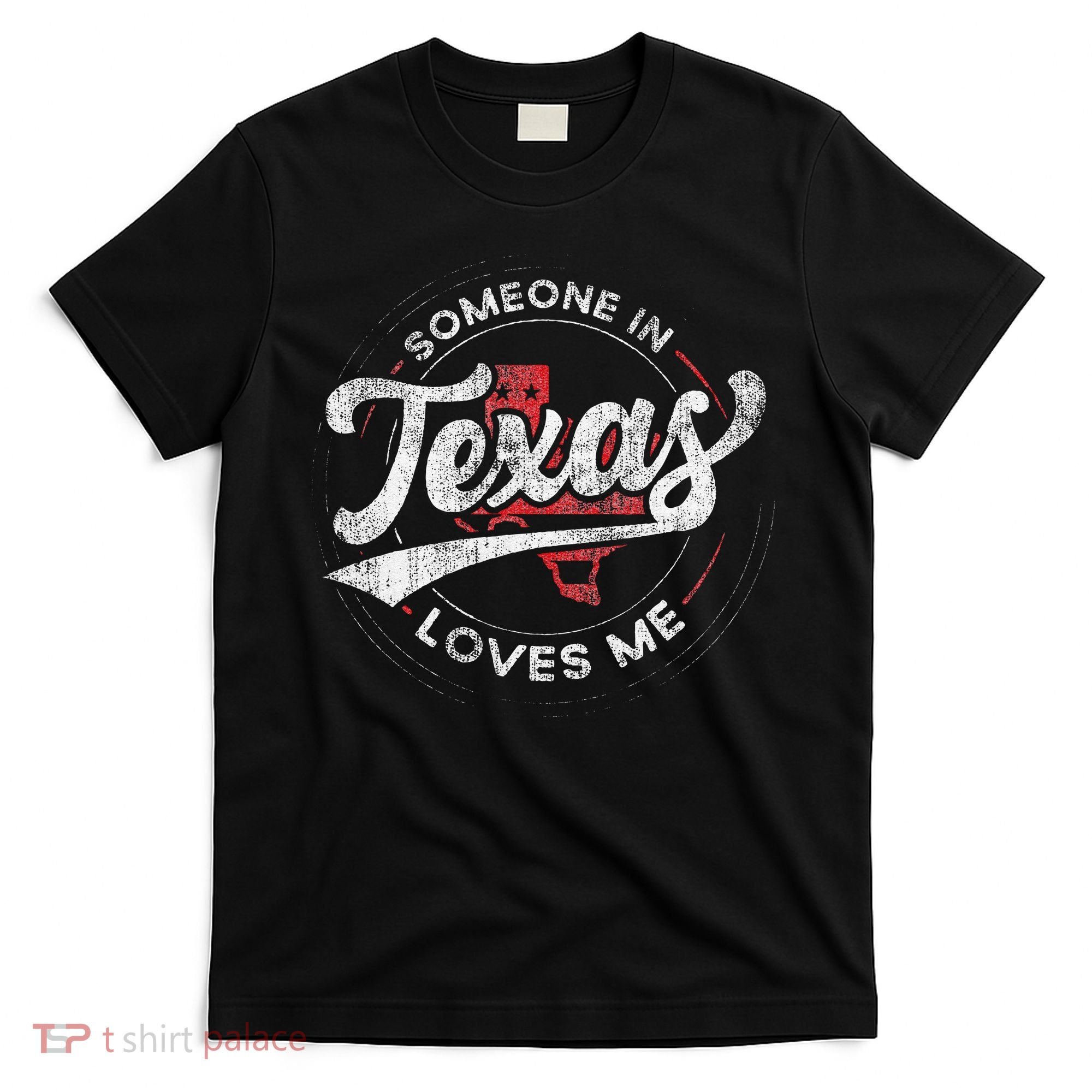 Someone In Texas Loves Me Texas T-Shirt