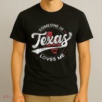 Someone In Texas Loves Me Texas T-Shirt thumb 3