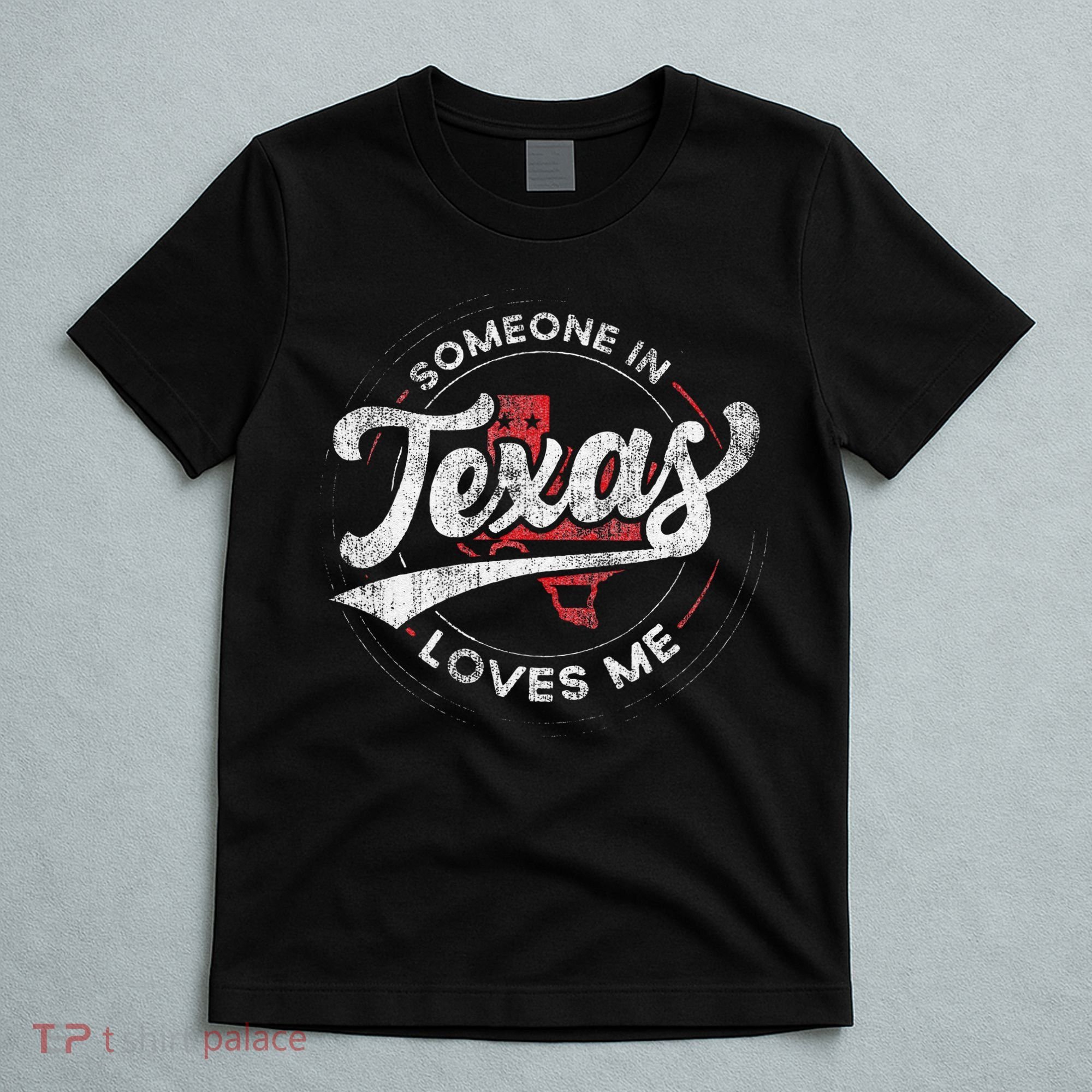 Someone In Texas Loves Me Texas T-Shirt