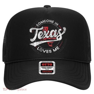 Someone In Texas Loves Me Texas Hat